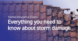 Everything you need to know about a storm damage insurance claim