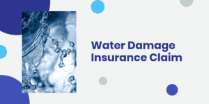 Water Damage Claim Insurance