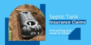 Everything you need to know about making a septic tank insurance claims
