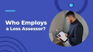 Who Employs a Loss Assessor?