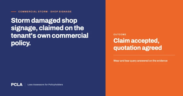 PCLA case study: a Newry commercial storm damage claim where shop signage torn from its fixings was claimed on the tenant's own policy and accepted after a wear and tear query